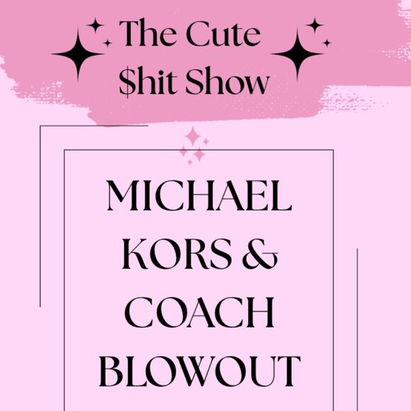 MICHAEL KORS & COACH BLOWOUT @ The Cute $hit Show! - Picture 1 of 1